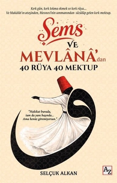 Selçuk AlkanTasavvuf KitaplarıŞems ve Mevlana'dan 40 Rüya 40 Mektup
