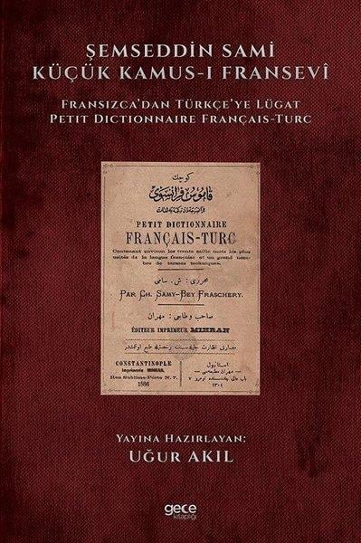 KolektifEleştiri & Kuram & İnceleme KitaplarıŞemseddin Sami Küçük Kamus-ı Fransevi - Fransızcadan Türkçeye Lügat