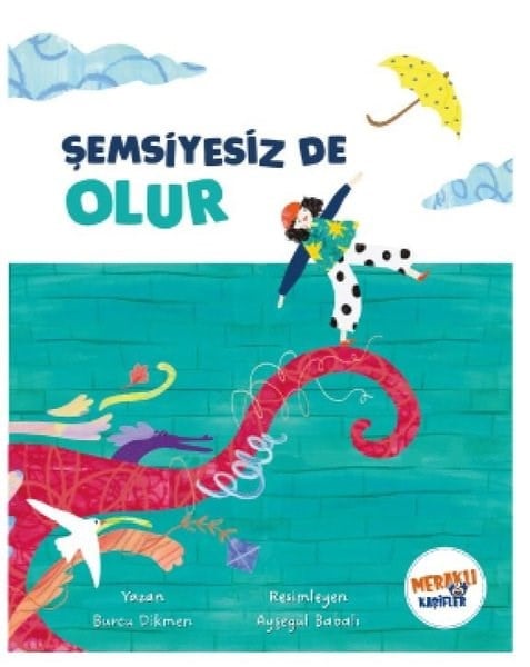 Burcu DikmenEgitim Etkinlik KitaplariŞemsiyesiz de Olur