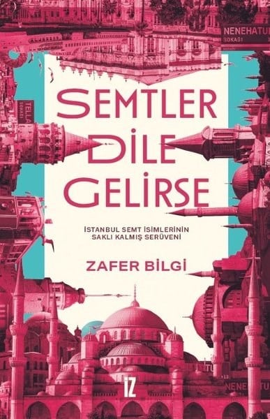Zafer Bilgiİstanbul Gezi Rehberi KitaplarıSemtler Dile Gelirse