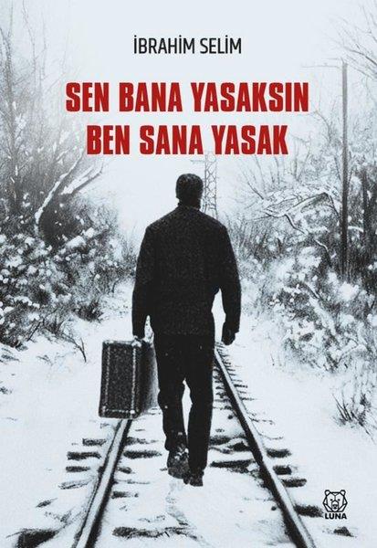 İbrahim SelimTürk ŞiiriSen Bana Yasaksın Ben Sana Yasak