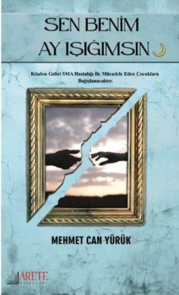 Mehmet Can YürükEssay BücherSen Benim Ay Işığımsın