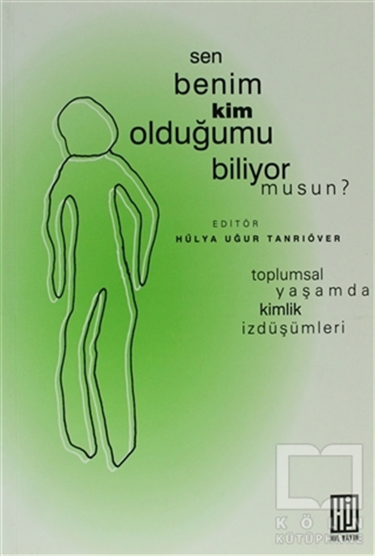 KolektifDiğerSen Benim Kim Olduğumu Biliyor Musun?