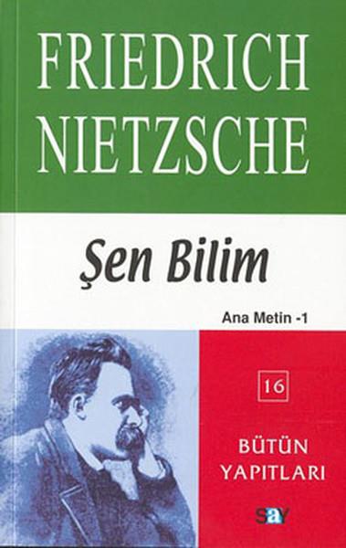 Friedrich NietzscheFelsefe BilimiŞen Bilim