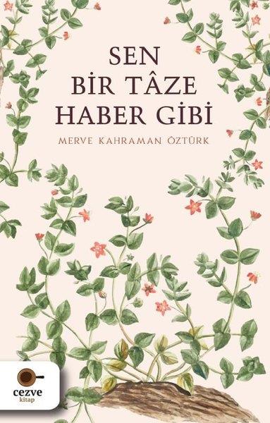 Merve Kahraman ÖztürkDeneme KitaplarıSen Bir Taze Haber Gibi