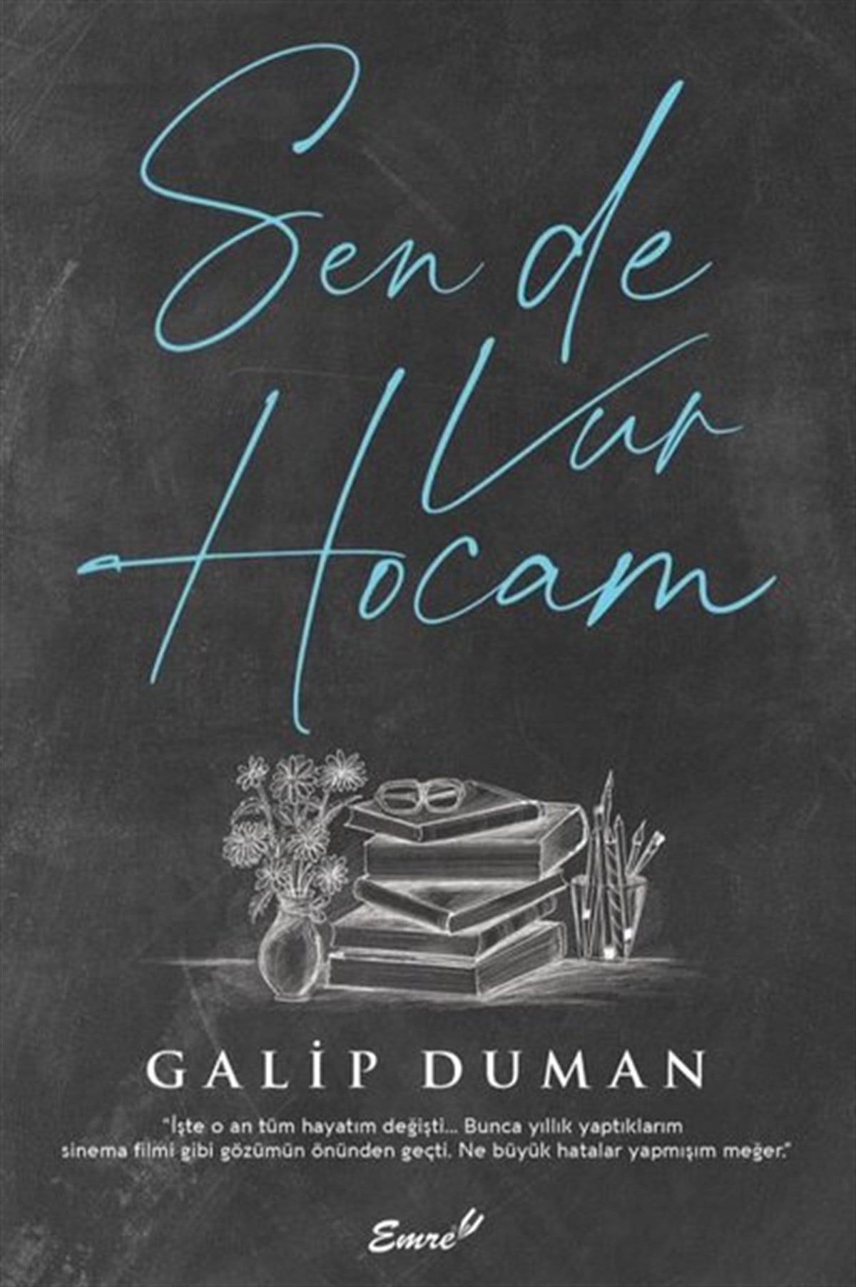 Galip DumanTürkiye RomanSen de Vur Hocam