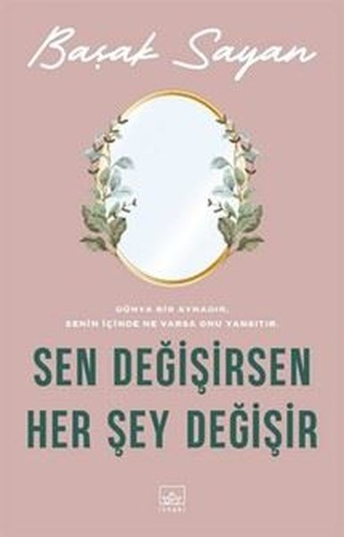 Başak SayanTürk RomaniSen Değişirsen Her Şey Değişir