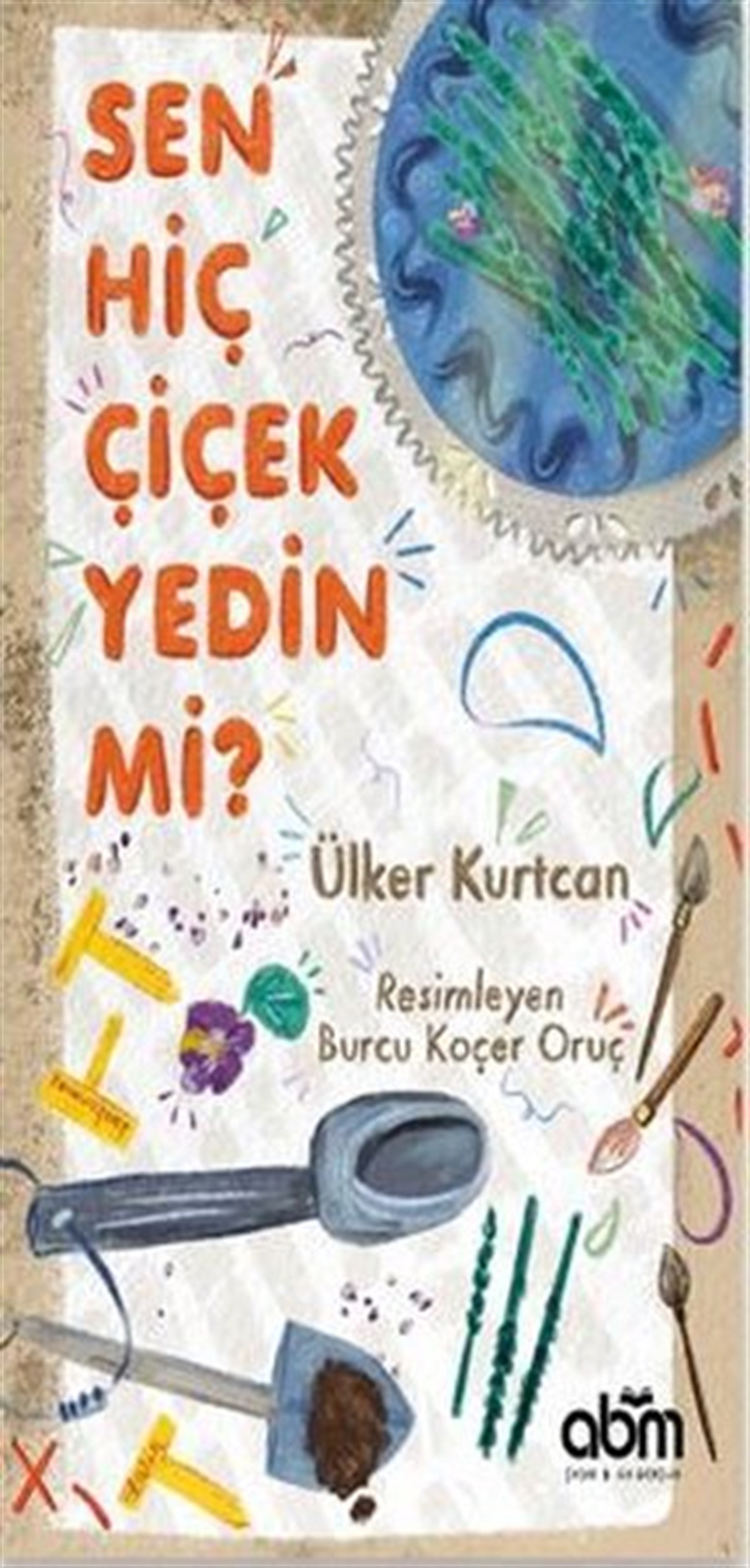 Ülker KurtcanÇocuk Gençlik RomanlarıSen Hiç Çiçek Yedin mi?