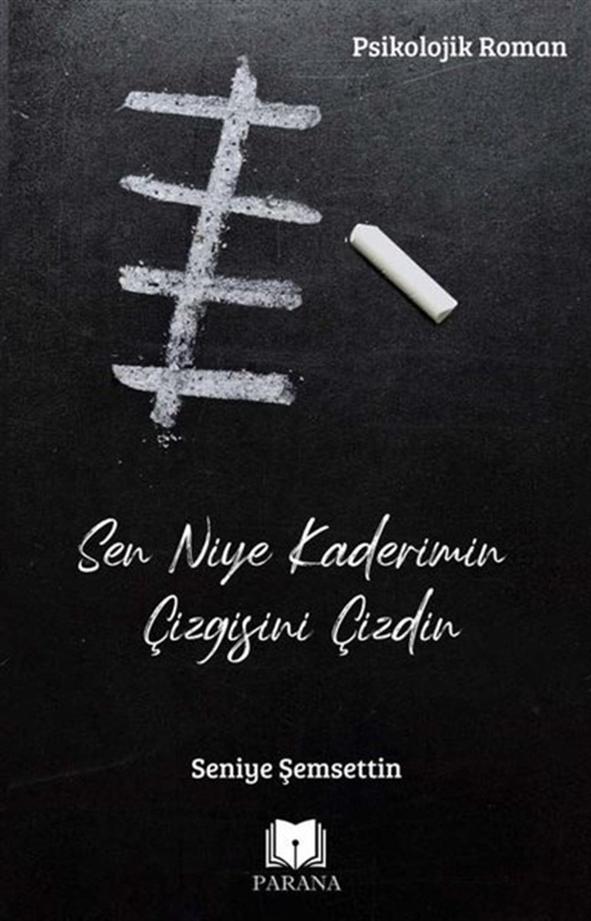 Seniye ŞemsettinTürkiye RomanSen Niye Kaderimin Çizgisini Çizdin