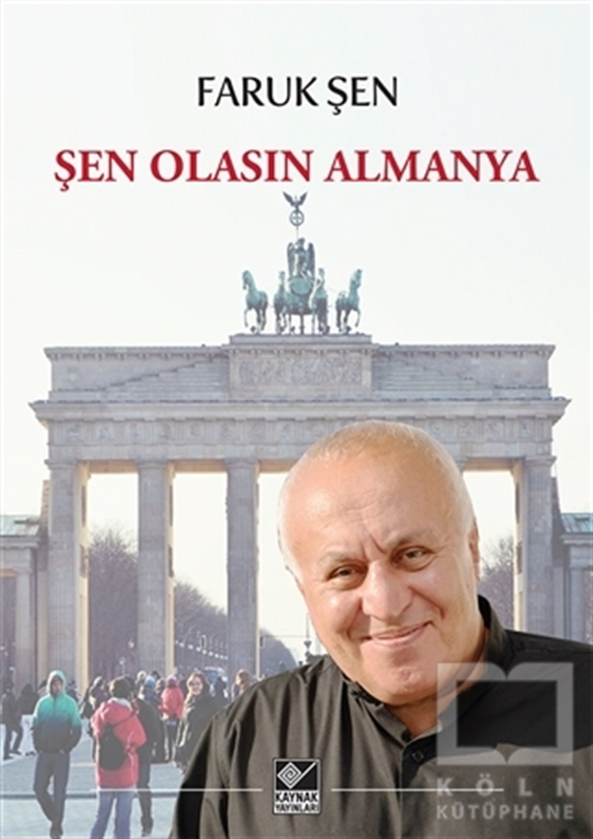 Faruk ŞenGüncel SiyasetŞen Olasın Almanya