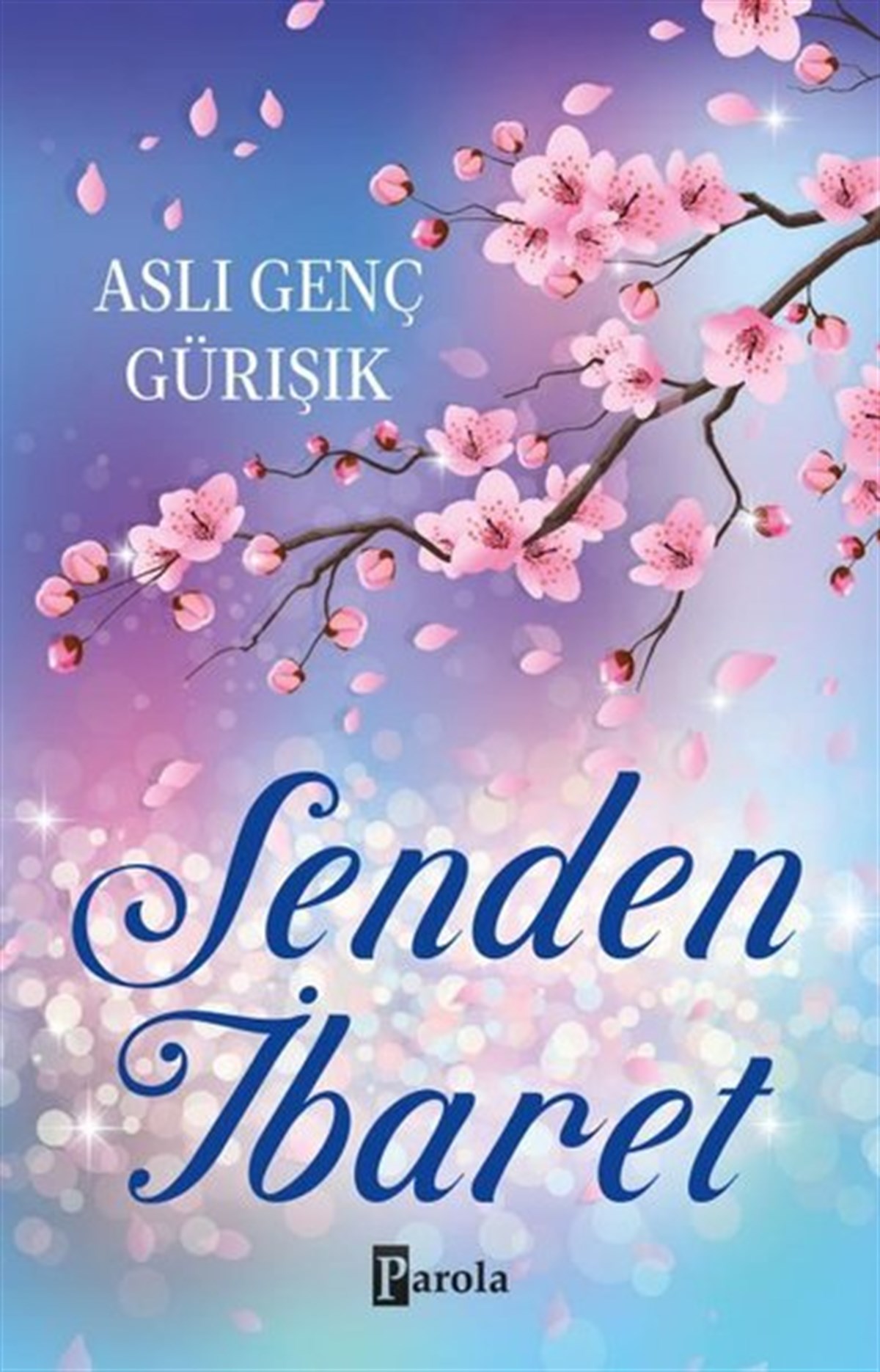 Aslı Genç GürışıkTürkiye RomanSenden İbaret