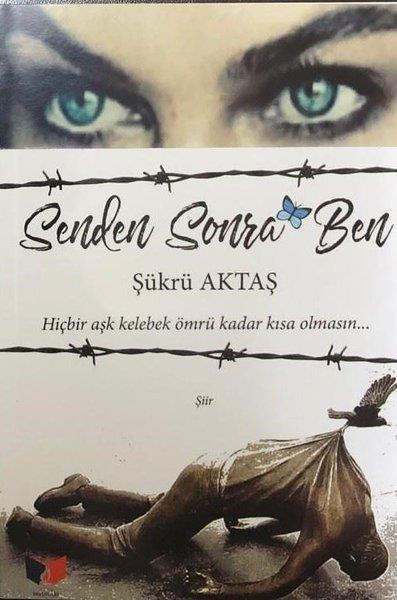 Şükrü AktaşTürk ŞiiriSenden Sonra Ben