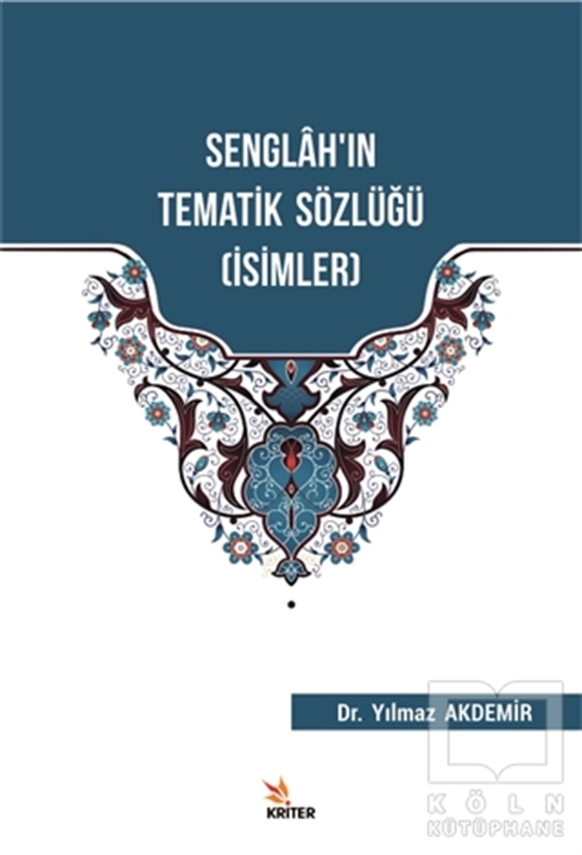 Yılmaz AkdemirAraştırma-İnceleme-ReferansSenglah'ın Tematik Sözlüğü (İsimler)