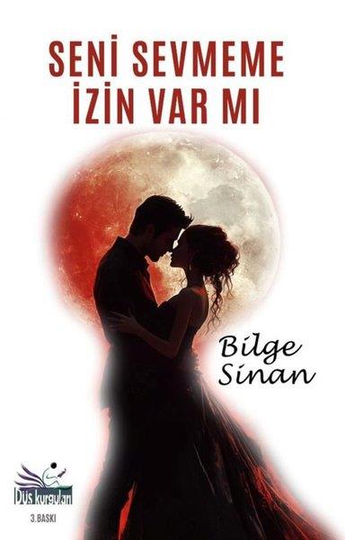 Bilge SinanTürk RomaniSeni sevmeme İzin Var mı