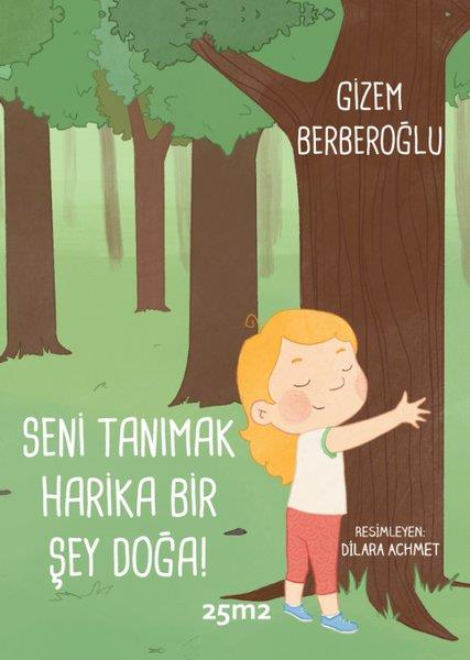 Gizem BerberoğluEgitim Etkinlik KitaplariSeni Tanımak Harika Bir Şey Doğa!