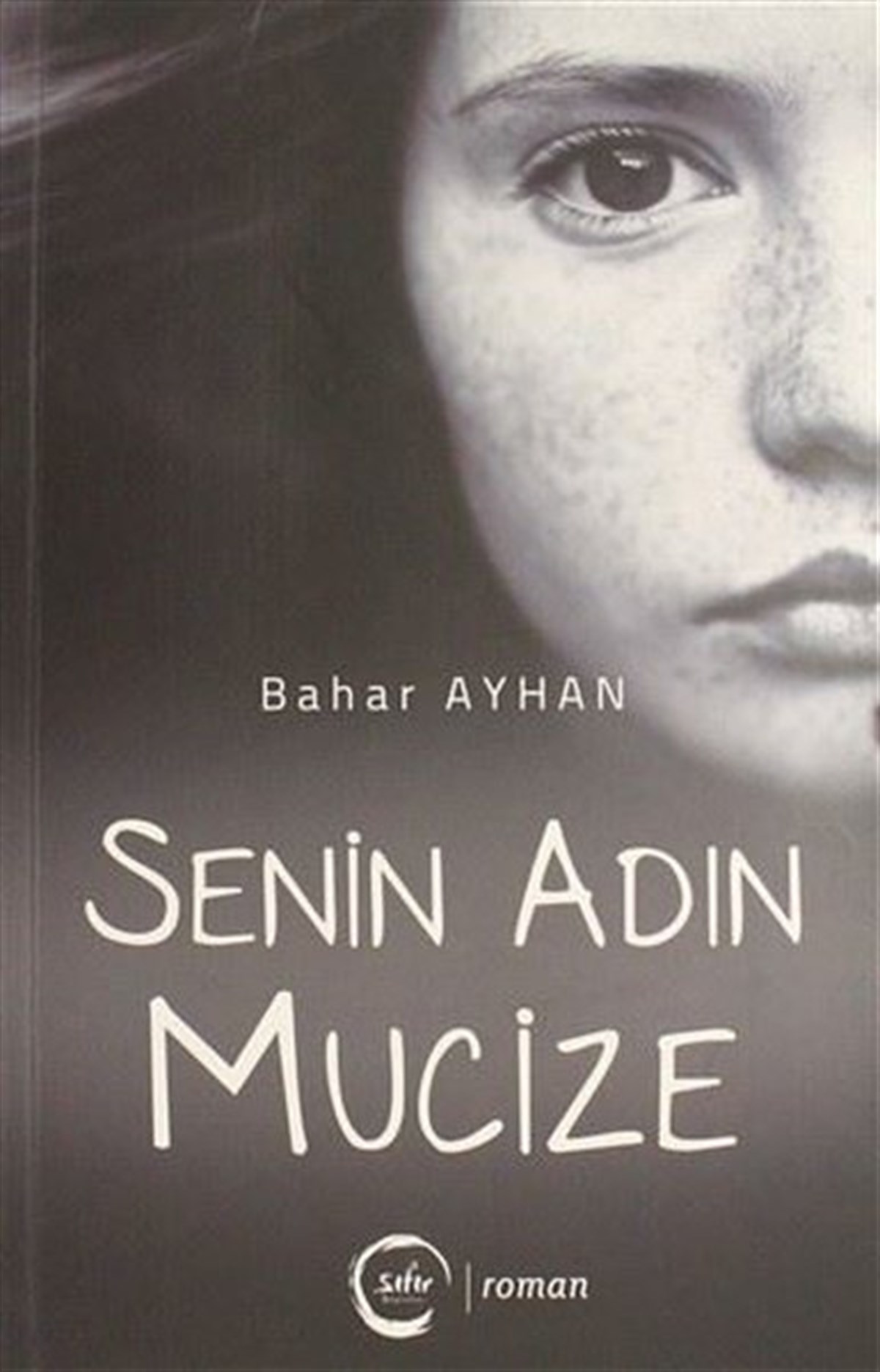 Bahar AyhanTürkiye RomanSenin Adın Mucize