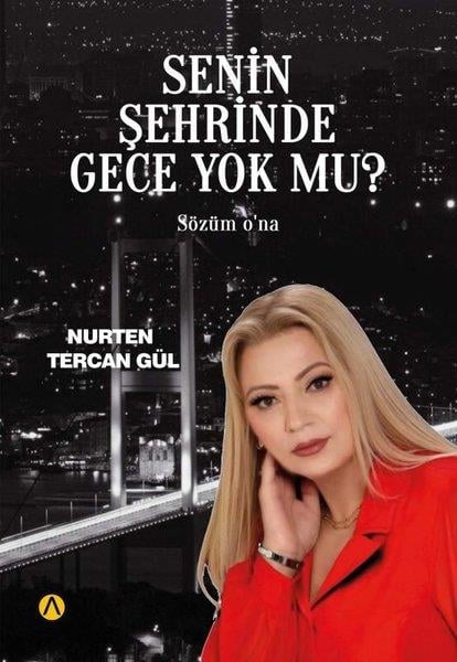Nurten Tercan GülTürk ŞiiriSenin Şehrinde Gece Yok mu?