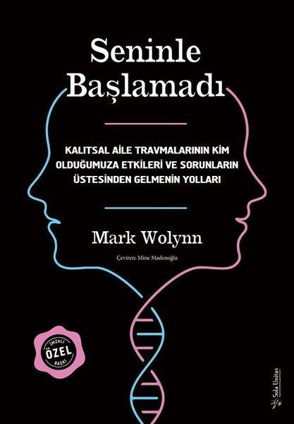 Mark WolynnGenel Psikoloji KitaplarıSeninle Başlamadı - İmzalı ve Özel Baskı