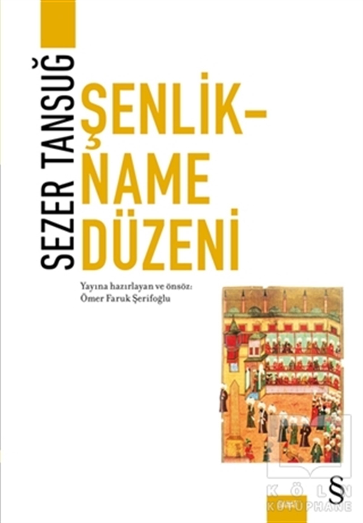Sezer TansuğSanat TarihiŞenlikname Düzeni