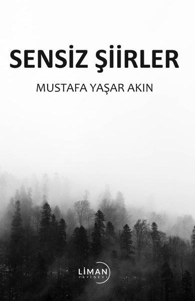 Mustafa Yaşar AkınTürk ŞiiriSensiz Şiirler
