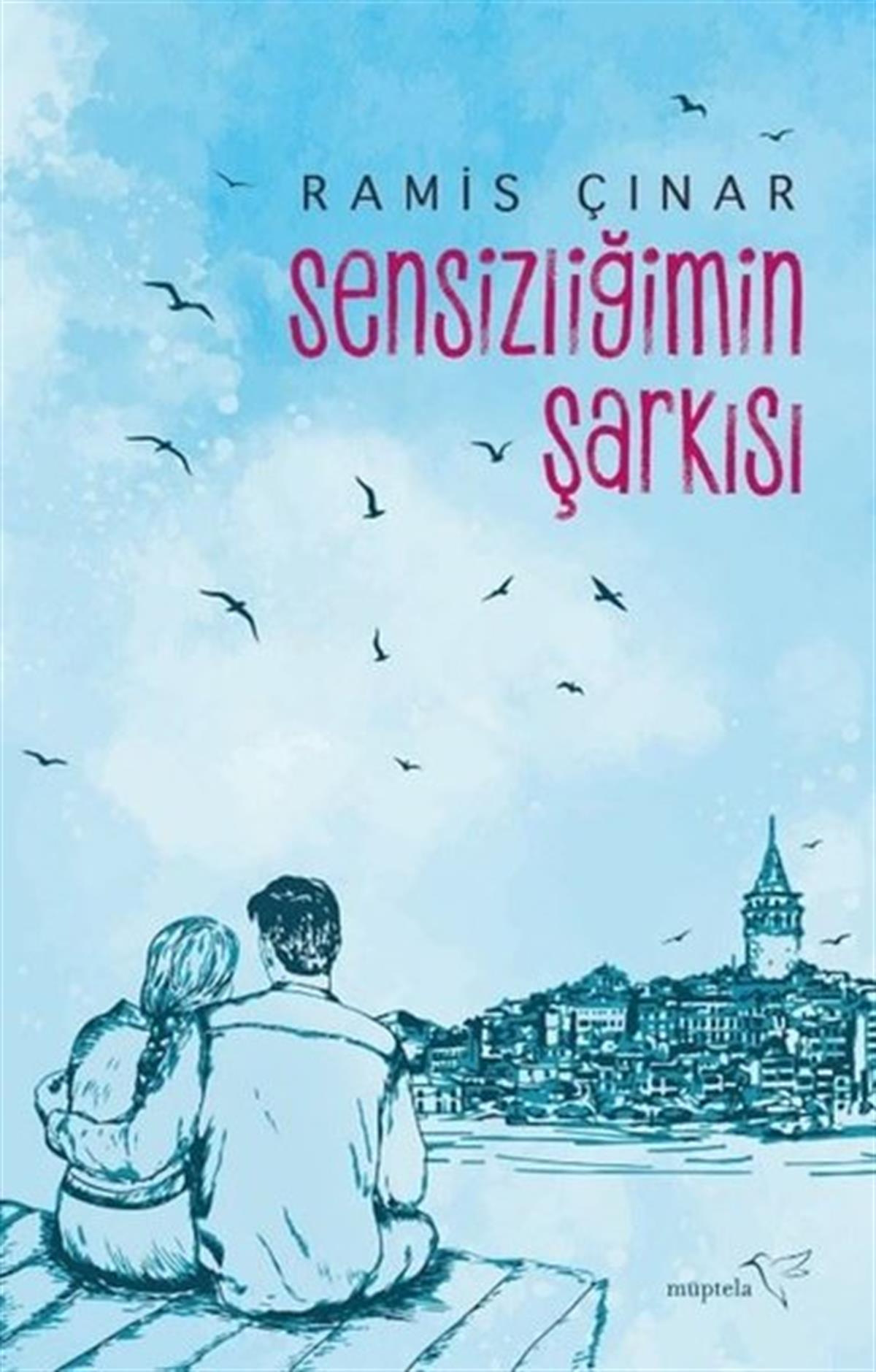 Ramis ÇınarTürkiye RomanSensizliğimin Şarkısı