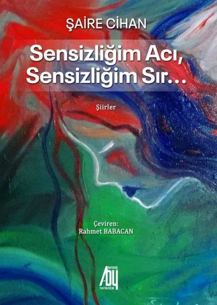 Şaire CihanTürk ŞiiriSensizliğin Acı Sensizliğim Sır