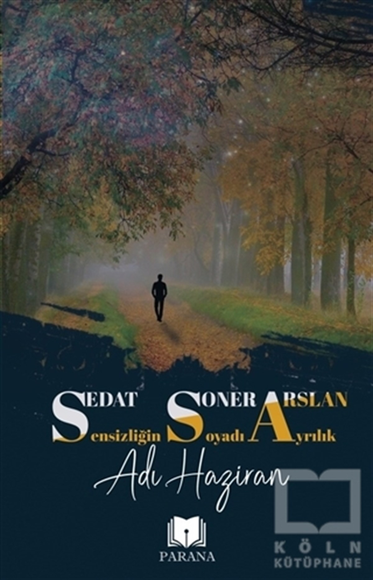 Sedat Soner ArslanEssay BücherSensizliğin Soyadı Ayrılık Adı Haziran