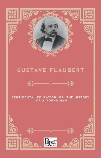 Gustave FlaubertLiteratureSentimental Education or The History of a Young Man