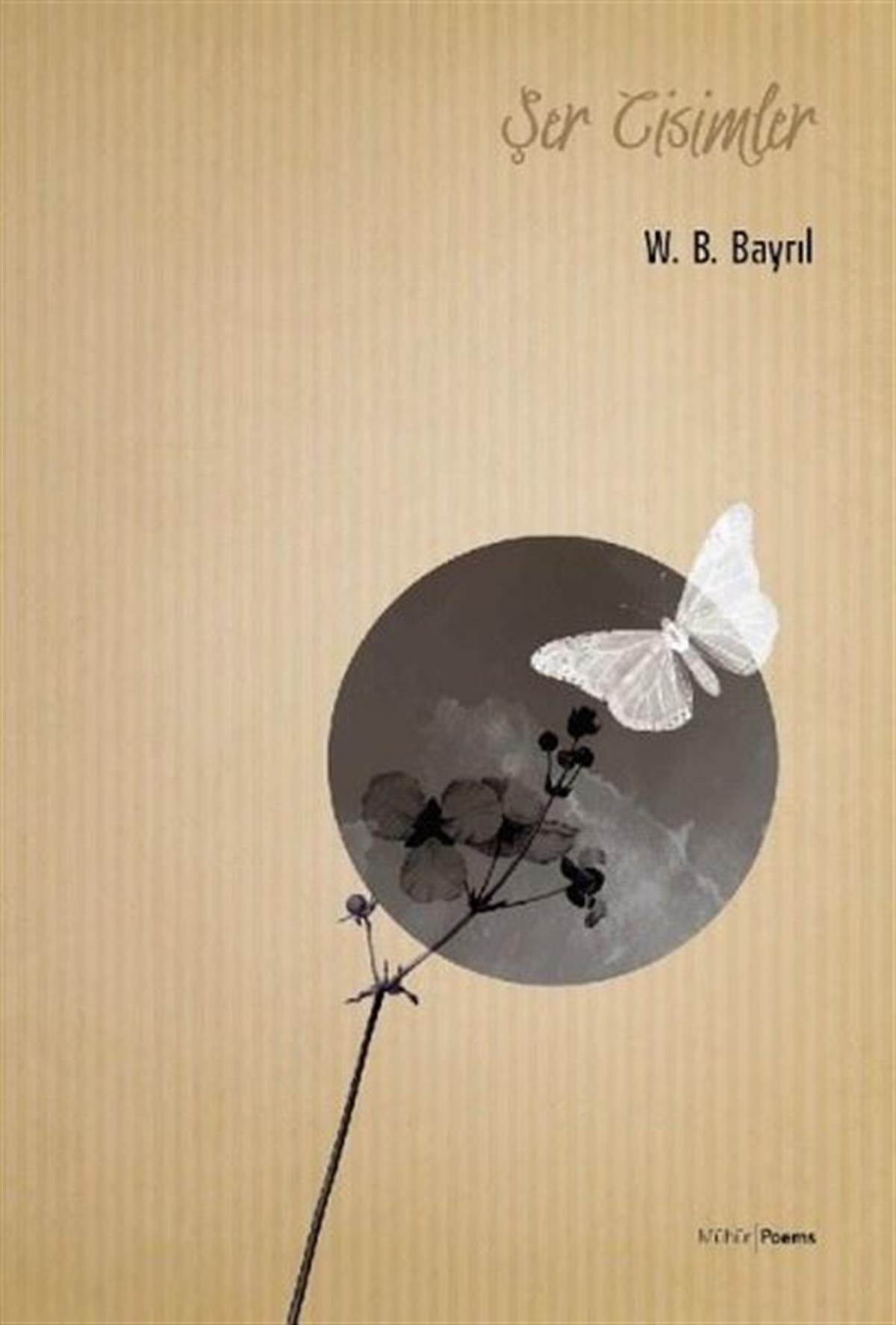 W. B. BayrilTürk ŞiiriŞer Cisimler