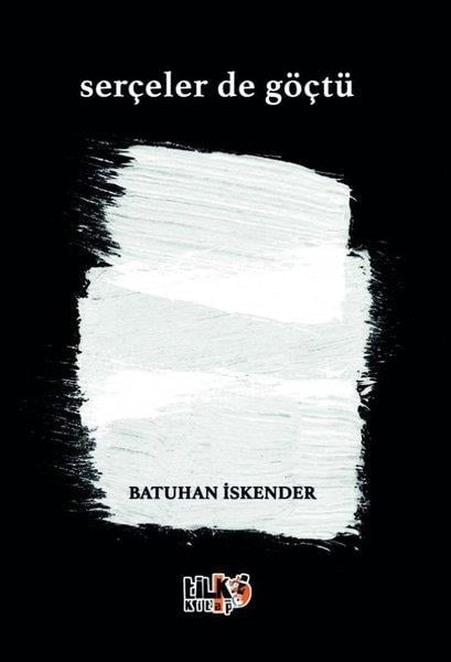 Batuhan İskenderTürk ŞiiriSerçeler de Göçtü