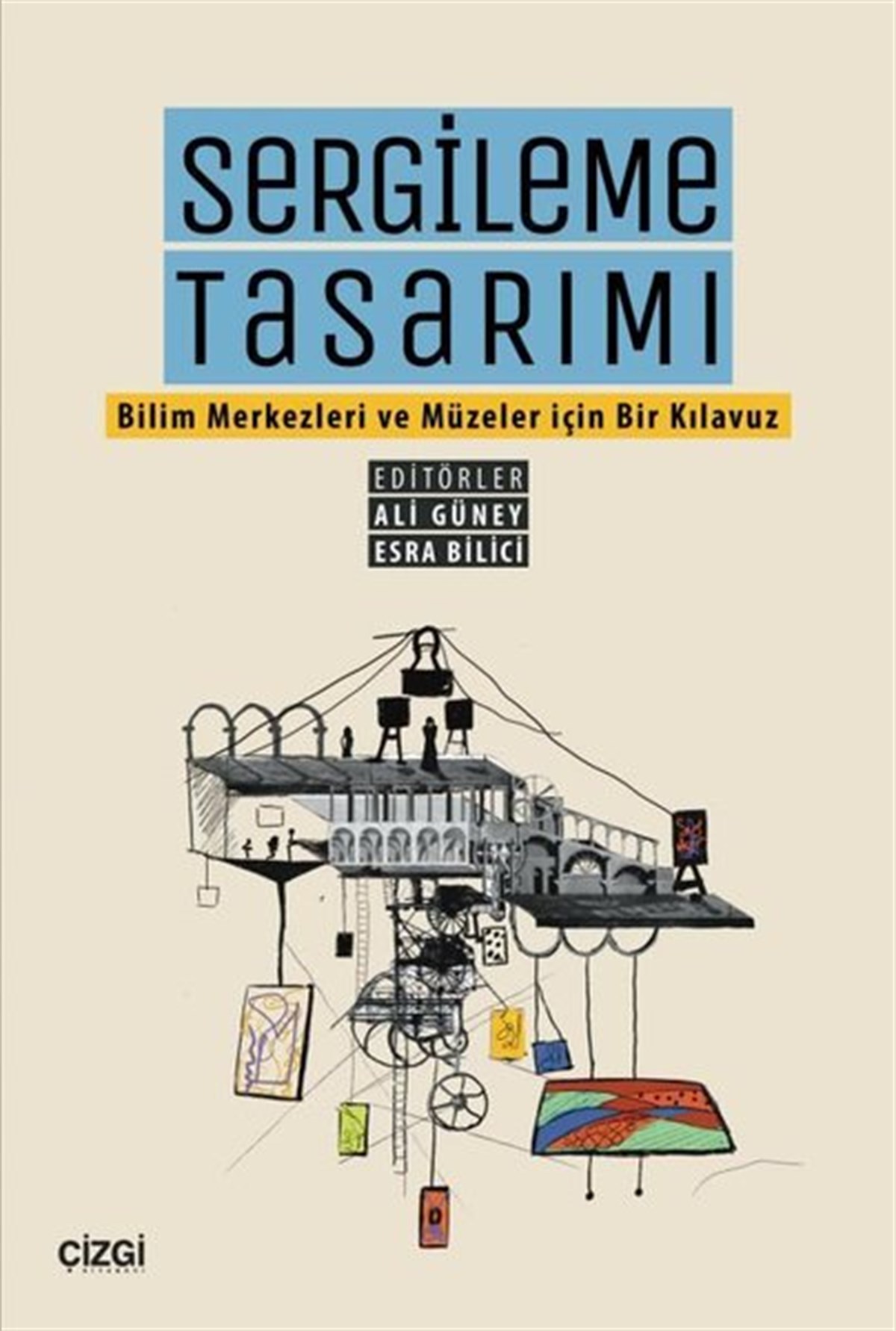KolektifEğitimSergileme Tasarımı - Bilim Merkezleri ve Müzeler için Bir Kılavuz
