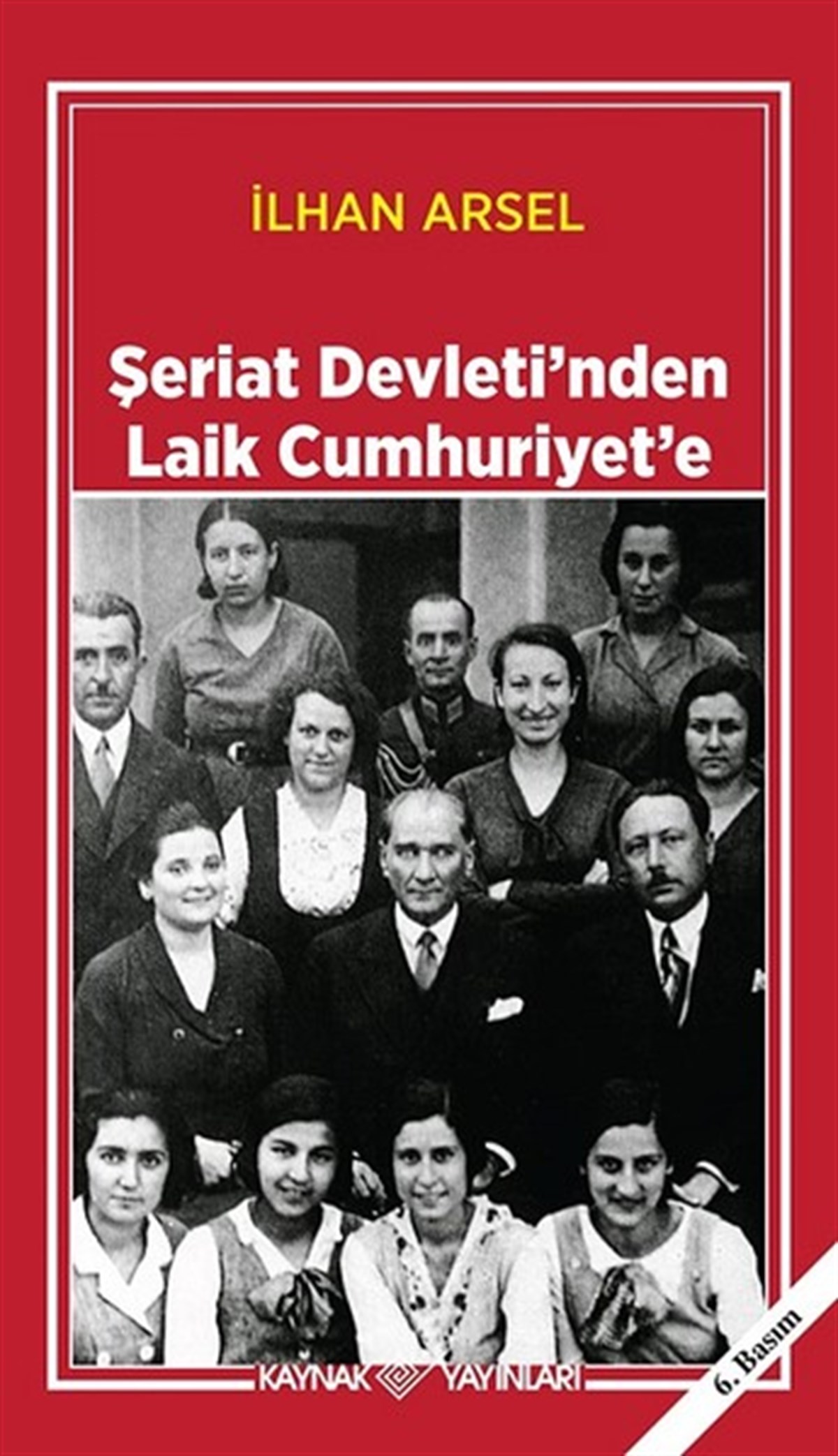 İlhan ArselTürkiye ve Cumhuriyet Tarihi KitaplarıŞeriat Devletinden Laik Cumhuriyete