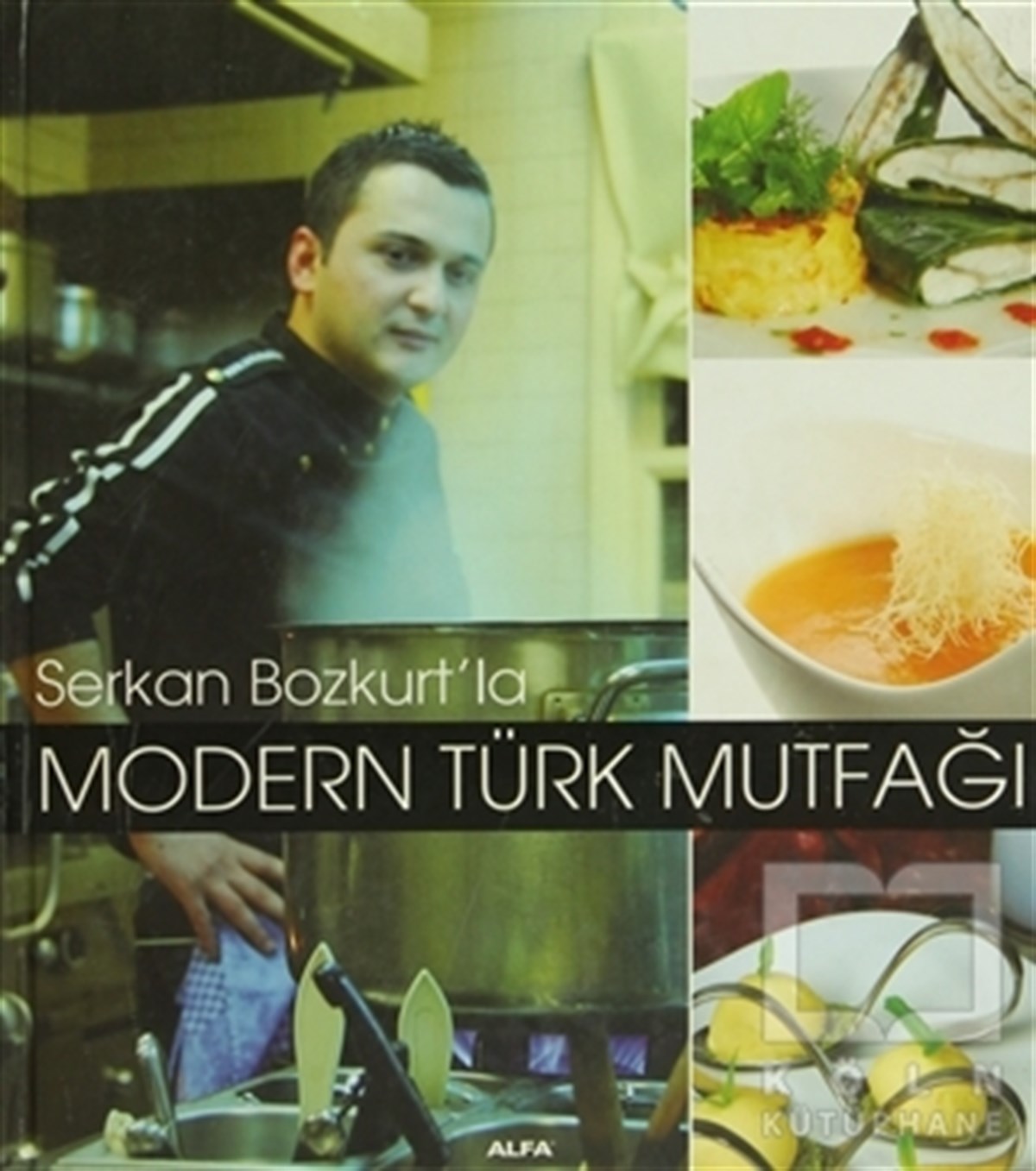 Serkan BozkurtYemek KitaplarıSerkan Bozkurt’la Modern Türk Mutfağı