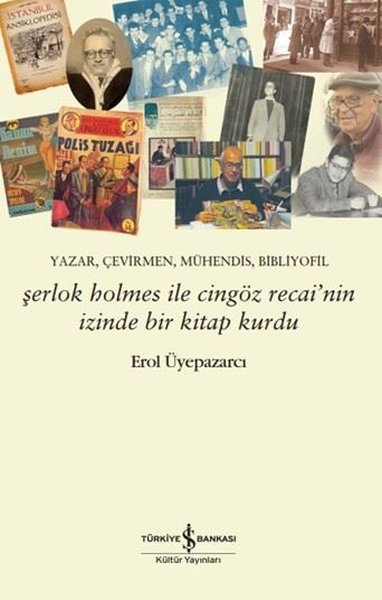 Erol ÜyepazarcıAnı & Mektup & Günlük KitaplarıŞerlok Holmes İle Cingöz Recai'nin İzinde Bir Kitap Kurdu