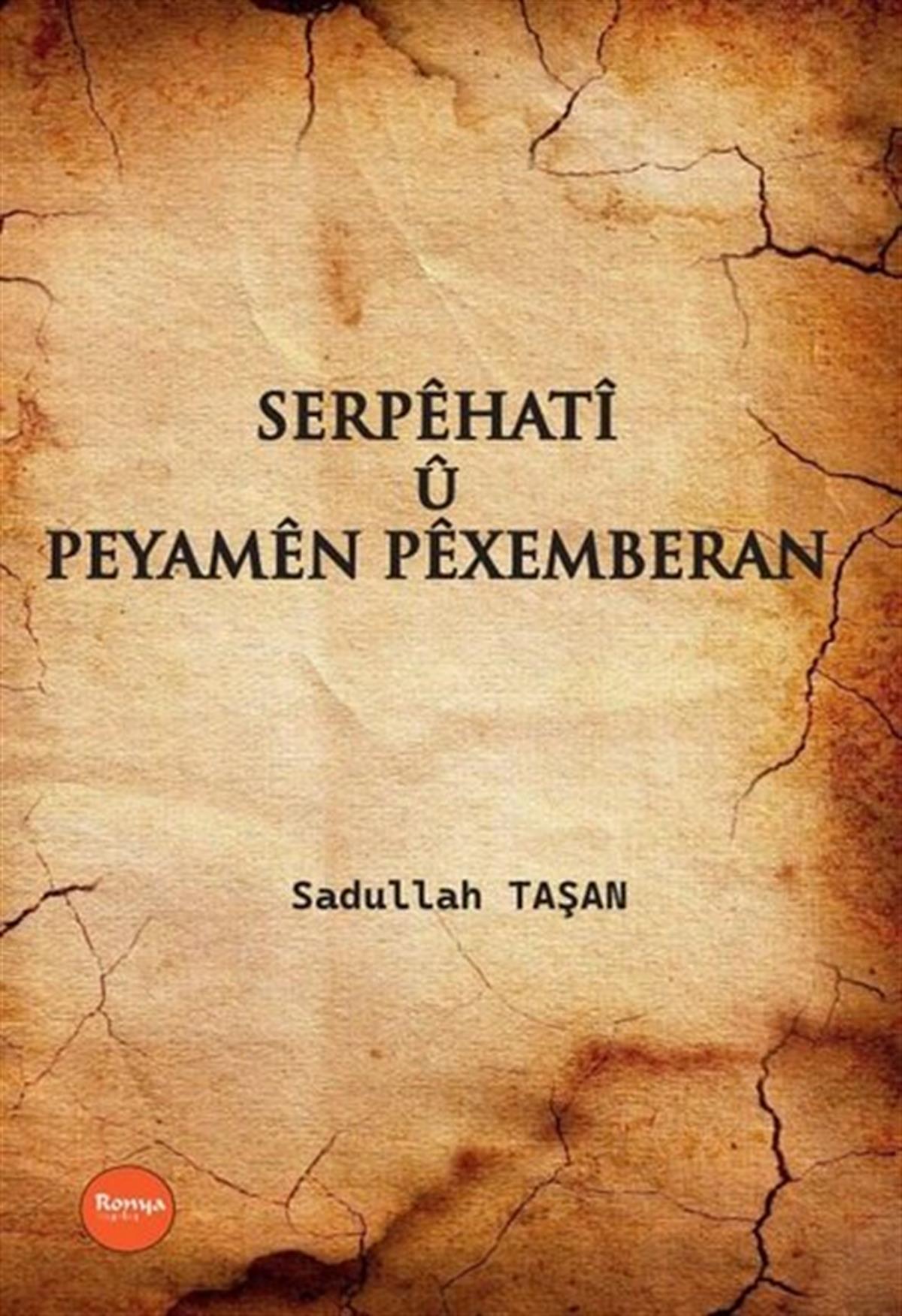 Sadullah TaşanKürtçeSerpehati u Peyamen Pexemberan