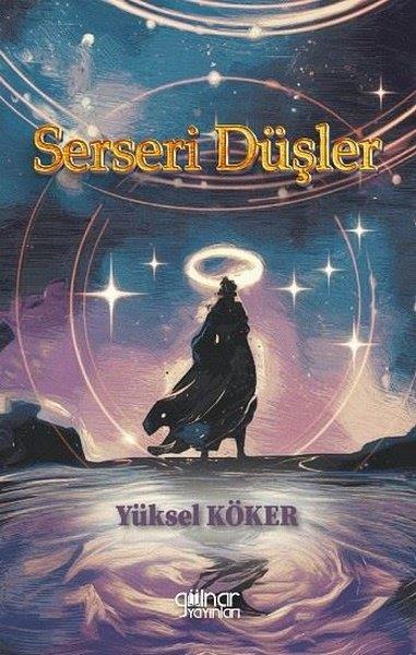 Yüksel KökerTürk RomaniSerseri Düşler