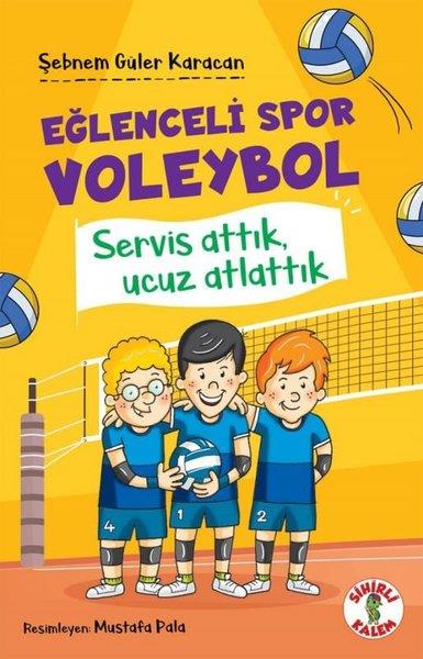 Şebnem Güler KaracanÇocuk Gençlik RomanlarıServis Attık Ucuz Atlattık - Eğlenceli Spor Voleybol