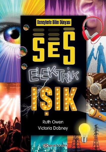 Ruth OwenPopüler Bilim KitaplarıSes Elektrik Işık - Deneylerle Bilim Dünyası