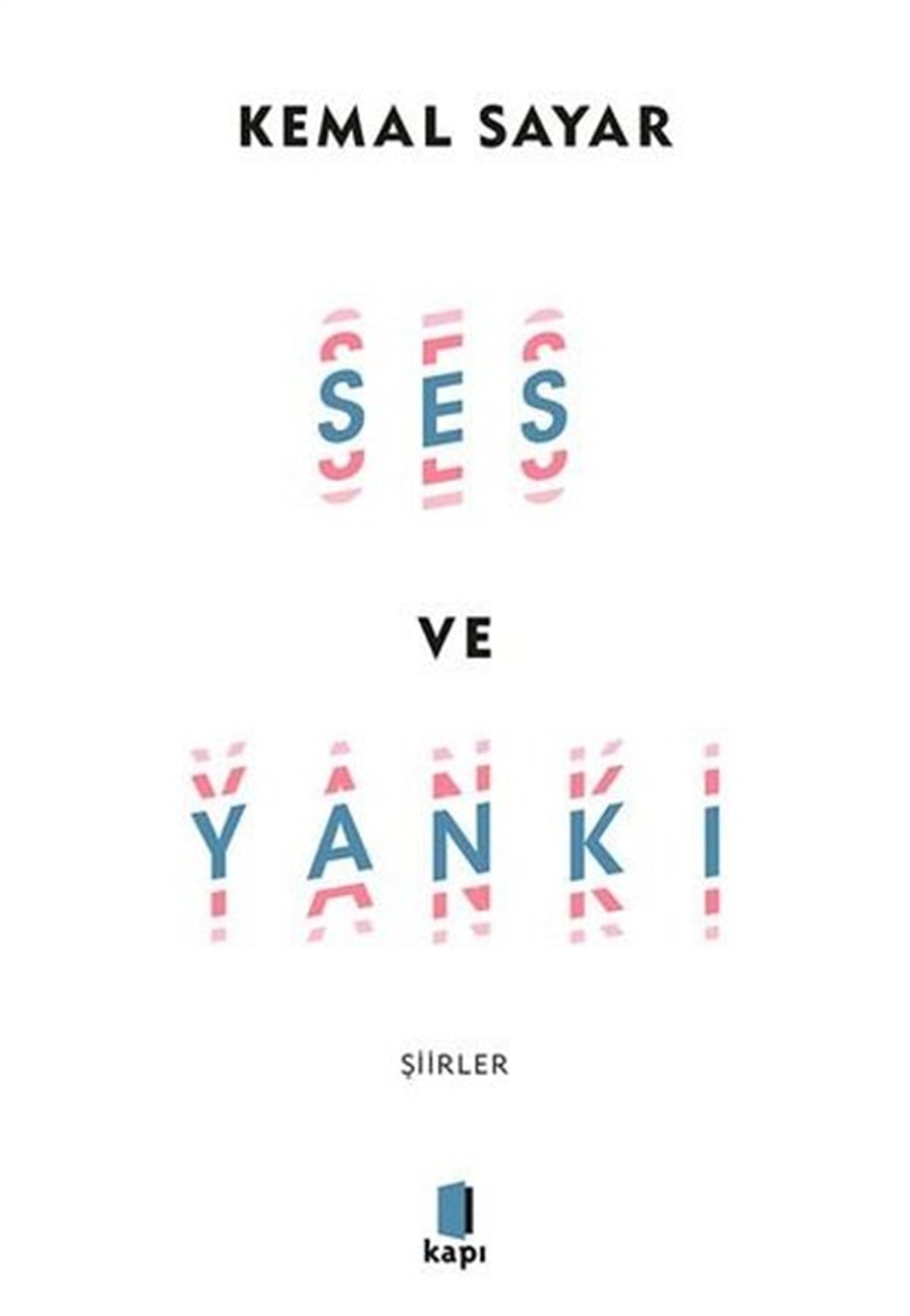 Kemal SayarTürk ŞiiriSes ve Yankı - Şiirler