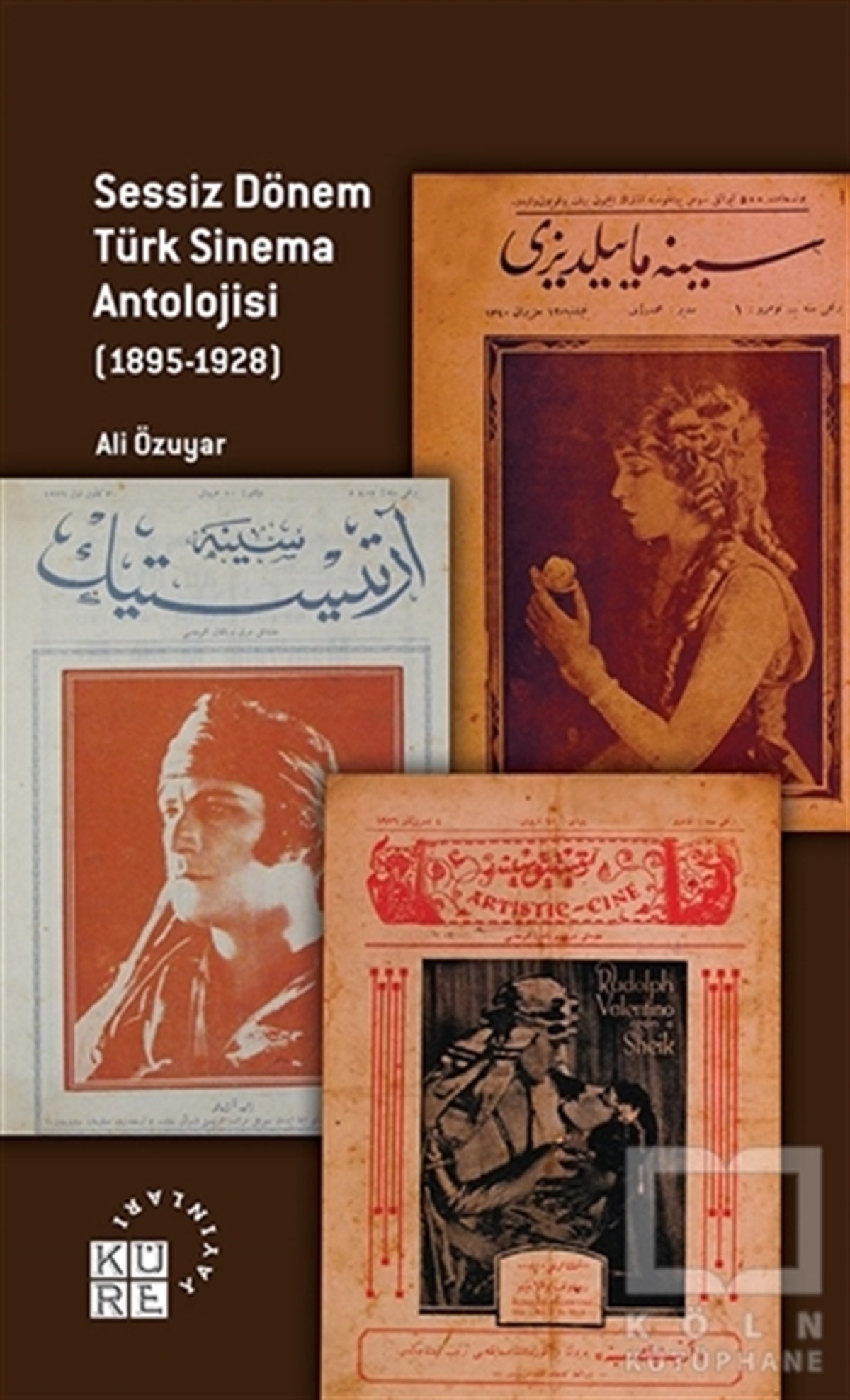 Ali ÖzuyarSanat TarihiSessiz Dönem Türk Sinema Antolojisi (1895-1928)