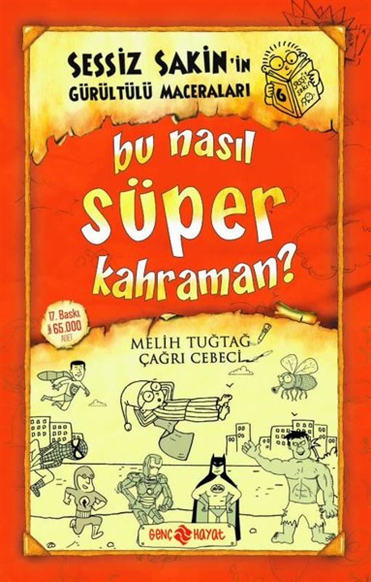 Doğukan İşlerÇocuk Gençlik RomanlarıSessiz Sakin'in Gürültülü Maceraları 6 - Bu Nasıl Süper Kahraman?