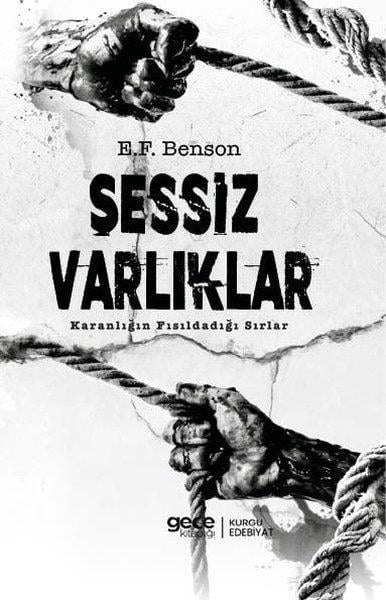 E. F. BensonKorku Kitapları & Gerilim KitaplarıSessiz Varlıklar - Karanlığın Fısıldadığı Sırlar