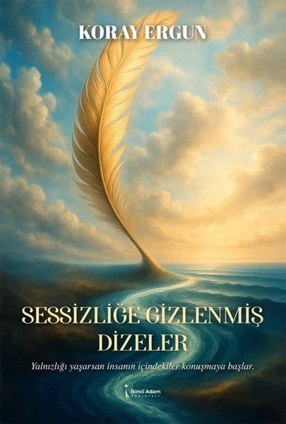 Koray ErgunTürk ŞiiriSessizliğe Gizlenmiş Dizeler