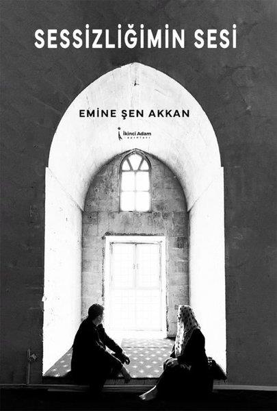 Emine Şen AkkanTürk ŞiiriSessizliğimin Sesi