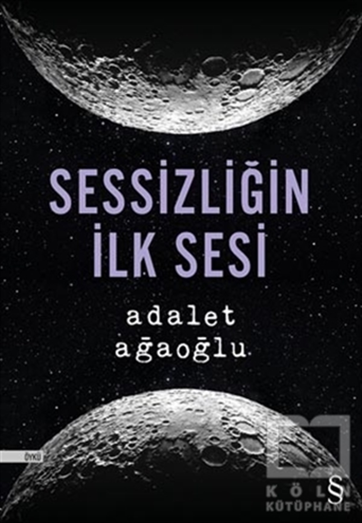 Adalet AğaoğluHikaye (Öykü) KitaplarıSessizliğin İlk Sesi