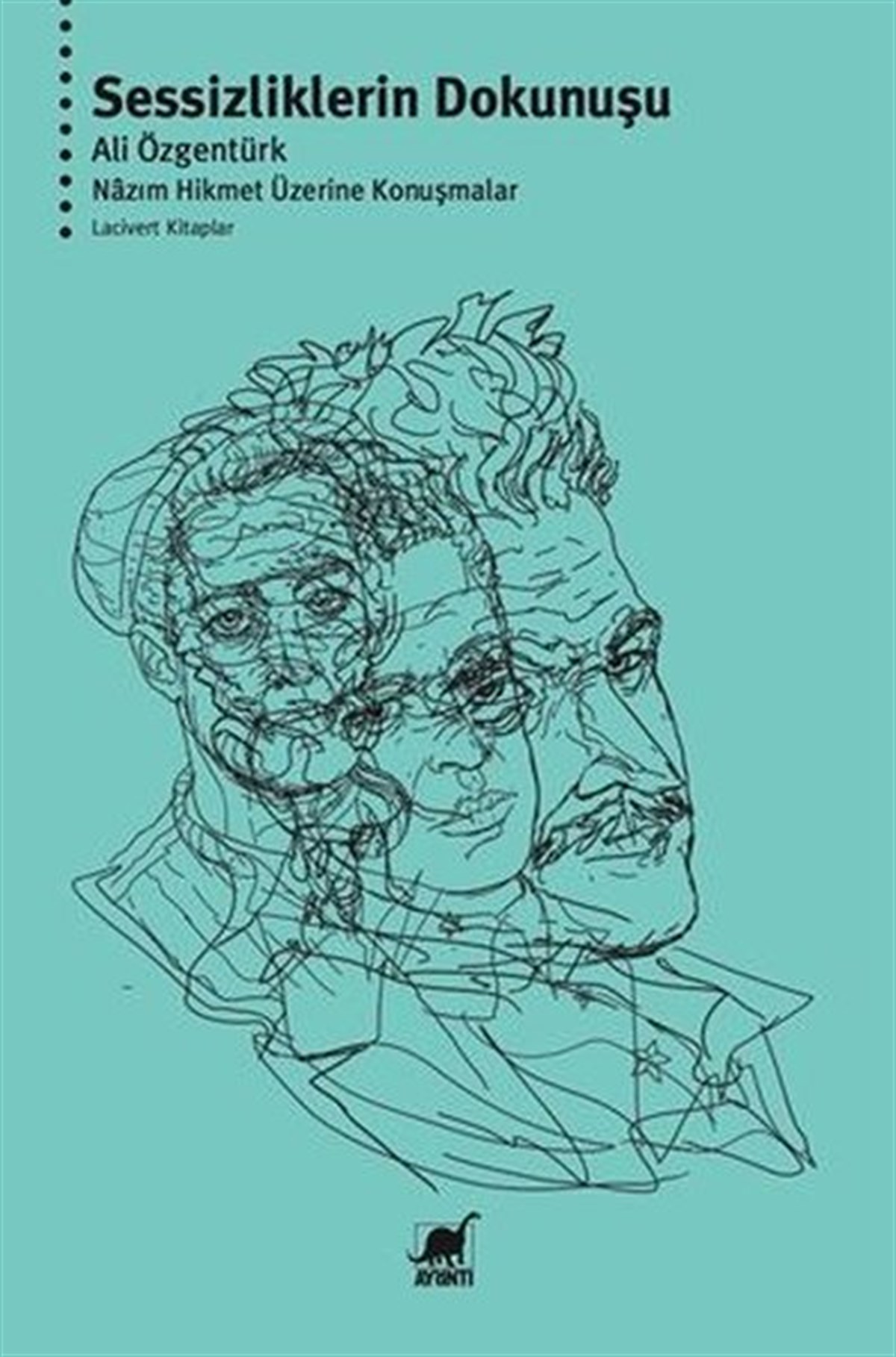 Ali ÖzgentürkRöportajSessizliklerin Dokunuşu - Nazım Hikmet Üzerine Konuşmalar