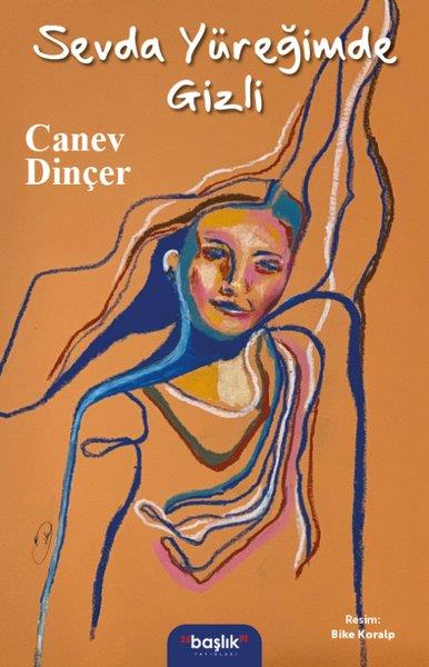 Canev DinçerTürk ŞiiriSevda Yüreğimde Gizli