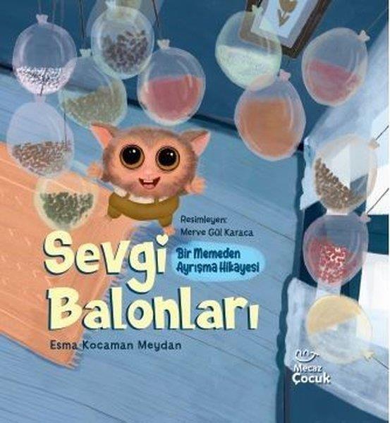 Esma Kocaman MeydanEgitim Etkinlik KitaplariSevgi Balonları - Bir Memeden Ayrışma Hikayesi