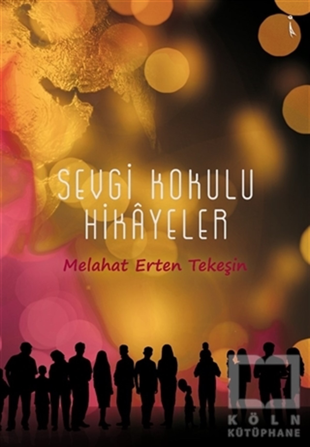 Melahat Erten TekeşinHikaye (Öykü) KitaplarıSevgi Kokulu Hikayeler