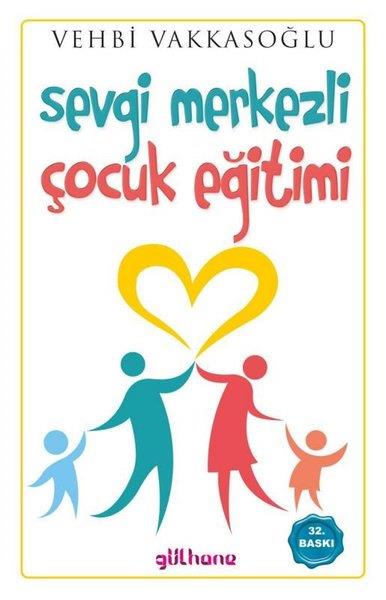 Vehbi VakkasoğluAile - ÇocukSevgi Merkezli Çocuk Eğitimi